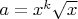 $a=x^k\sqrt{x}$