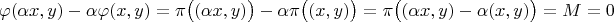 $$\varphi(\alpha x,y)-\alpha\varphi(x,y)=\pi\big((\alpha x,y)\big)-\alpha\pi\big((x,y)\big)=\pi\big((\alpha x,y)-\alpha (x,y)\big)=M=0$$