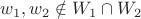 $w_1, w_2 \notin W_1 \cap W_2$