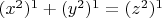$(x^2)^1 + (y^2)^1=(z^2)^1$