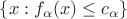 $\{x: f_{\alpha} (x) \le c_{\alpha}\}$