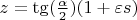$z = \tg(\frac \alpha 2)(1+\varepsilon s)$