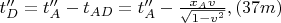 $t_{D}'' = t_{A}'' - t_{AD} = t_{A}'' - \frac{x_{A}v}{\sqrt{1 - v^2}}, \eqno{(37m)}$