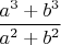 $\dfrac{a^3+b^3}{a^2+b^2}$