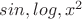 $sin, log, x^2$