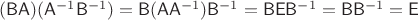 $(\mathsf B\mathsf A)(\mathsf A^{-1}\mathsf B^{-1})=\mathsf B(\mathsf A\mathsf A^{-1})\mathsf B^{-1}=\mathsf B\mathsf E\mathsf B^{-1}=\mathsf B\mathsf B^{-1}=\mathsf E$