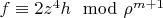 $f \equiv 2 z^4 h \mod \rho^{m+1}$
