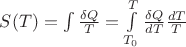 $S(T)=\int{{\delta Q}\over T} = \int\limits_{T_0}^T{{{\delta Q}\over {dT}} {{dT} \over T }}$