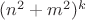 $(n^2+m^2)^k$