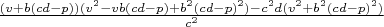 $\frac{(v+b(cd-p))(v^2-vb(cd-p)+b^2(cd-p)^2)-c^2d(v^2+b^2(cd-p)^2)}{c^2}$
