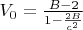 $V_0=\frac{B-2}{1-\frac{2B}{c^2}}$