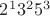 $2^1 3^2 5^3$