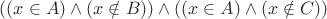 $((x\in A)\wedge (x\notin B))\wedge ((x\in A)\wedge (x\notin C))$