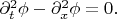 $\partial_t^2\phi-\partial_x^2\phi=0.$