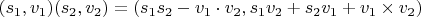 $(s_1, v_1)(s_2, v_2) = (s_1s_2 - v_1\cdot v_2, s_1v_2 + s_2v_1 + v_1\times v_2)$
