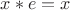 $x*e=x$
