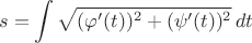$$s=\int \sqrt{(\varphi'(t))^2+(\psi'(t))^2}\,dt$$