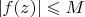 $\left\lvert f(z) \right\rvert \leqslant M$