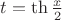 $t= \th \frac{x}{2}$