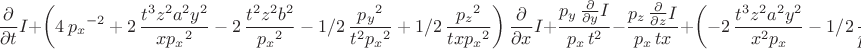 $${\frac {\partial }{\partial t}}{I}+\left (4\,{{p_x}}^{-2}+2\,{\frac {{t}^{3}{z
}^{2}{a}^{2}{y}^{2}}{x{{p_x}}^{2}}}-2\,{\frac {{t}^{2}{z}^{2}{b}^{2
}}{{{p_x}}^{2}}}-1/2\,{\frac {{{p_y}}^{2}}{{t}^{2}{{p_x}}^{2}
}}+1/2\,{\frac {{{p_z}}^{2}}{tx{{p_x}}^{2}}}\right ){\frac {\partial }{\partial 
x}}{I}+{\frac {{p_y}\,{\frac {\partial }{\partial y}}{I}}{{p_x}\,{t}^{
2}}}-{\frac {{p_z}\,{\frac {\partial }{\partial z}}{I}}{{p_x}\,tx}}+\left (
-2\,{\frac {{t}^{3}{z}^{2}{a}^{2}{y}^{2}}{{x}^{2}{p_x}}}-1/2\,{
\frac {{{p_z}}^{2}}{{p_x}\,t{x}^{2}}}\right ){\frac {\partial }{\partial {p_x
}}}{I}+4\,{\frac {{t}^{3}{z}^{2}{a}^{2}y{\frac {\partial }{\partial {p_y}}}{
I}}{x{p_x}}}+\left (4\,{\frac {{t}^{3}z{a}^{2}{y}^{2}}{x{p_x}}}-4\,{\frac {{t}^{2}z{b}^{2}}{{p_x}}}\right ){\frac {\partial }{\partial {p_z}}}{I}=0$$