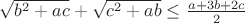 $\sqrt{b^2+ac}+\sqrt{c^2+ab} \le \frac{a+3b+2c}{2}$