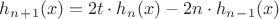 $h_n_+_1(x)=2t\cdot h_n(x)-2n\cdot h_n_-_1(x)$