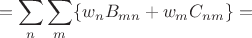 $$=\sum_n \sum_m \{w_n B_{mn}+w_mC_{nm} \}=$$