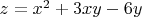 $ z = x^2 + 3xy-6y $