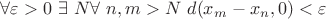 $\forall\varepsilon >0\ \exists\  N\forall\  n,m>N\ d(x_m-x_n,0)<\varepsilon$