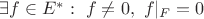 $\exists f \in E^*: \ f \neq 0, \ f|_F = 0$ $\exists f \in E^*: \ f \neq 0, \ f|_F = 0$