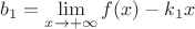 $b_1 = \lim\limits_{x \to + \infty} f(x) - k_1 x$