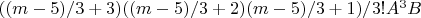 $((m-5)/3+3)((m-5)/3+2)(m-5)/3+1)/3!A^3B$