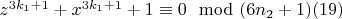$z^{3k_1 +1}+ x^{3k_1 +1} + 1\equiv0\mod (6n_2 +1)\engo(19)$
