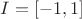 $I=[-1,1]$