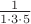 $\frac{1}{1\cdot3\cdot5}$