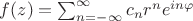 $f(z)=\sum_{n=-\infty}^\infty c_n r^n e^{in\varphi}$