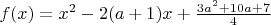 $f(x)=x^2-2(a+1)x+\frac{3a^2+10a+7}{4}$