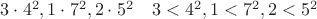$3\cdot 4^2,1\cdot 7^2,2\cdot 5^2\ \ \ 3<4^2,1<7^2,2<5^2$