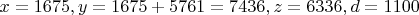 $x=1675, y=1675+5761=7436, z=6336, d=1100$