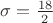 $\sigma=\frac {18}2