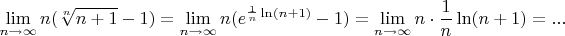 $$ \lim_{n\to\infty}n(\sqrt[n]{n+1}-1) = \lim_{n\to\infty}n(e^{\frac{1}{n}\ln(n+1)}-1) = \lim_{n\to\infty}n\cdot\frac1n\ln(n+1)=...$$