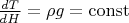 $\frac{dT}{dH}=\rho g=\operatorname{const}$