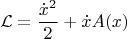 $$\mathcal{L}=\frac{\dot{x}^2}{2}+\dot{x}A(x)$$