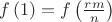 $f\left(1\right) = f\left(\frac{rm}{n}\right)$