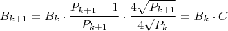 $$B_{k+1}=B_k\cdot\frac{P_{k+1}-1}{P_{k+1}}\cdot\frac{4\sqrt{P_{k+1}}}{4\sqrt{P_k}}=B_k\cdot C$$