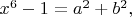 $x^6-1=a^2+b^2,$