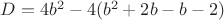 $D=4b^2-4(b^2+2b-b-2)$