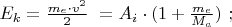 $E_{k}= \frac{m_{e} \cdot v^{2}}{2} \ = A_{i} \cdot (1+ \frac{m_{e}}{M_{a}}) \ ; $