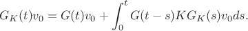 $$G_{K}(t)v_{0} = G(t)v_{0} + \int_{0}^{t} G(t-s)KG_{K}(s)v_{0}ds.$$