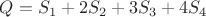 $Q=S_1+2S_2+3S_3+4S_4$